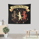 Mentally I'm Here - Wall Tapestry