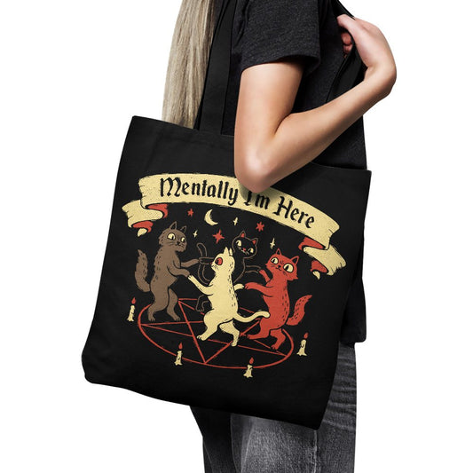 Mentally I'm Here - Tote Bag
