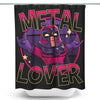 Metal Lover - Shower Curtain