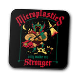 Microplastics Make Me Stronger - Coasters