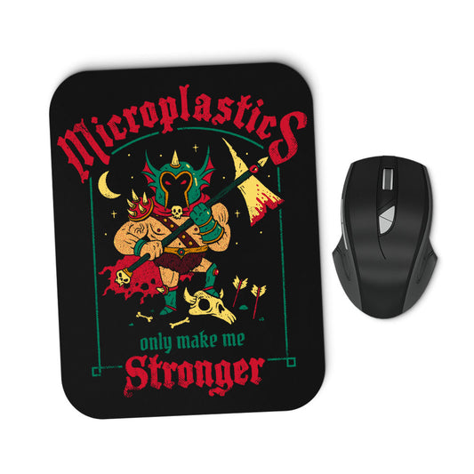 Microplastics Make Me Stronger - Mousepad