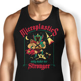 Microplastics Make Me Stronger - Tank Top
