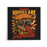 Mimics are Everywhere - Canvas Print