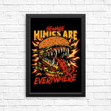 Mimics are Everywhere - Posters & Prints