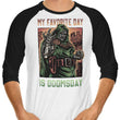 My Favorite Day is Doomsday - 3/4 Sleeve Raglan T-Shirt