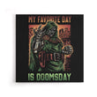 My Favorite Day is Doomsday - Canvas Print