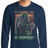 My Favorite Day is Doomsday - Long Sleeve T-Shirt