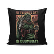 My Favorite Day is Doomsday - Throw Pillow