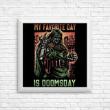 My Favorite Day is Doomsday - Posters & Prints