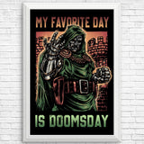 My Favorite Day is Doomsday - Posters & Prints