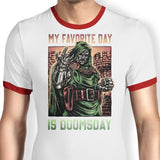 My Favorite Day is Doomsday - Ringer T-Shirt