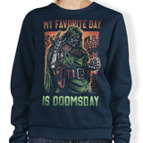 My Favorite Day is Doomsday - Sweatshirt