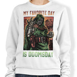 My Favorite Day is Doomsday - Sweatshirt