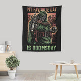 My Favorite Day is Doomsday - Wall Tapestry