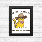 My First Rodeo - Posters & Prints