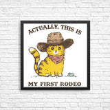 My First Rodeo - Posters & Prints