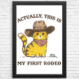 My First Rodeo - Posters & Prints