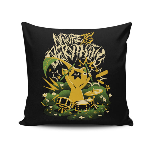 Nature is Everything - Throw Pillow