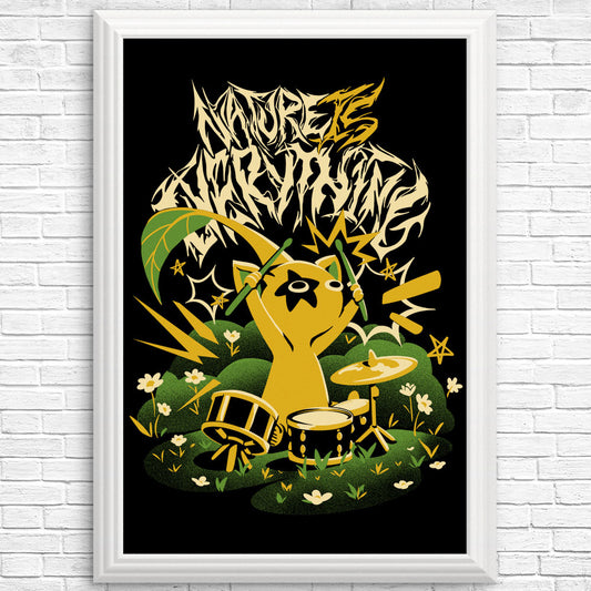 Nature is Everything - Posters & Prints