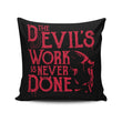 Never Done - Throw Pillow