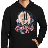 Never Fear the Goblin King - Hoodie
