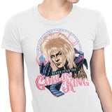Never Fear the Goblin King - Women's Apparel