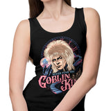Never Fear the Goblin King - Tank Top