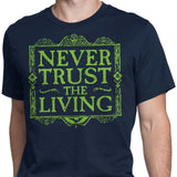 Never Trusted - Men's Apparel