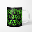 Never Trusted - Mug