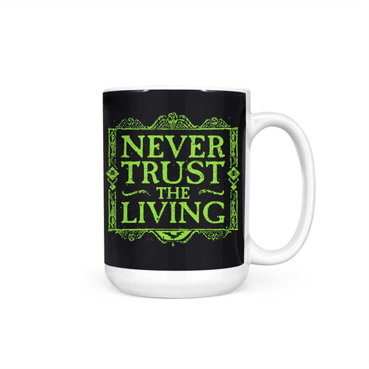 Never Trusted - Mug