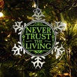 Never Trusted - Ornament