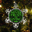 Never Trusted - Ornament