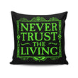 Never Trusted - Throw Pillow