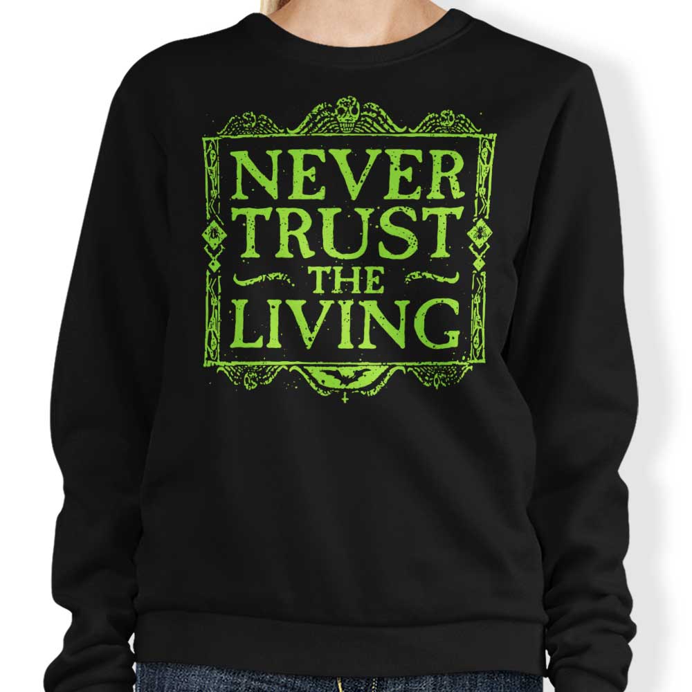 Never Trusted - Sweatshirt