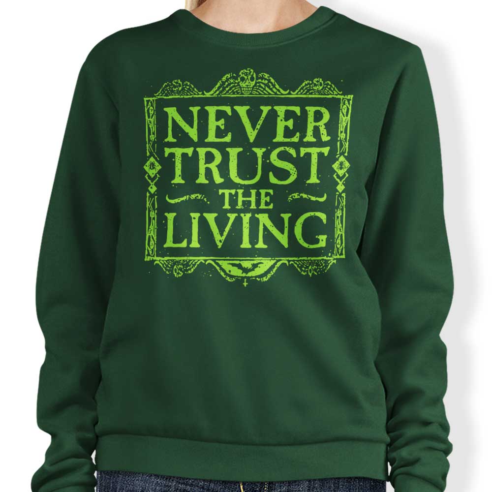 Never Trusted - Sweatshirt