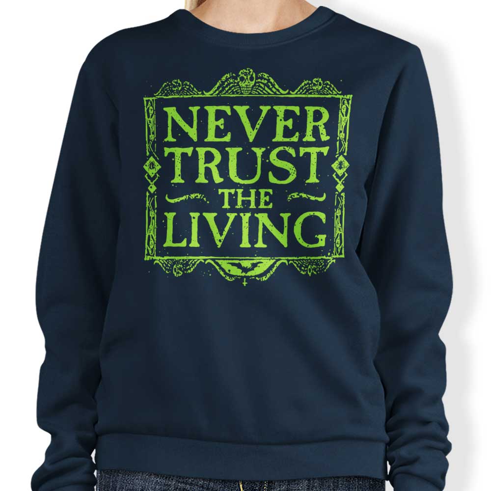 Never Trusted - Sweatshirt