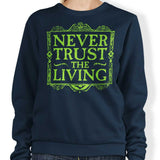Never Trusted - Sweatshirt