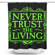 Never Trusted - Shower Curtain