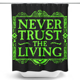 Never Trusted - Shower Curtain