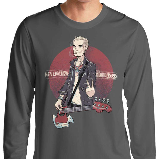 Nevermind the Blood Loss - Long Sleeve T-Shirt