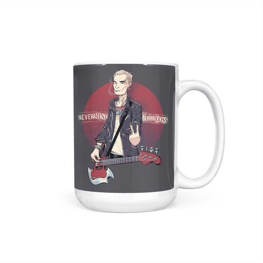 Nevermind the Blood Loss - Mug