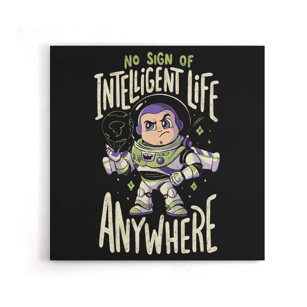 No Sign of Intelligent Life - Canvas Print