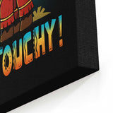 No Touchy - Canvas Print