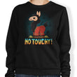 No Touchy - Sweatshirt