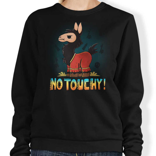 No Touchy - Sweatshirt