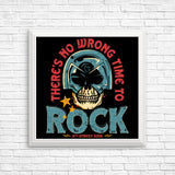 No Wrong Time to Rock - Posters & Prints