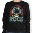 No Wrong Time to Rock - Sweatshirt