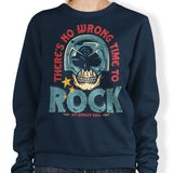 No Wrong Time to Rock - Sweatshirt