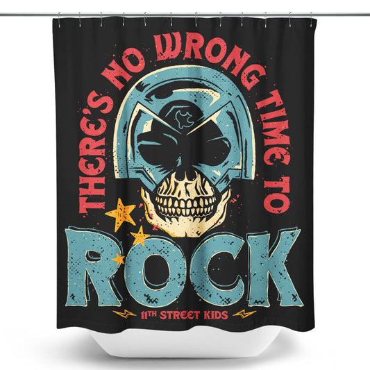 No Wrong Time to Rock - Shower Curtain
