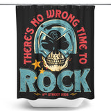 No Wrong Time to Rock - Shower Curtain